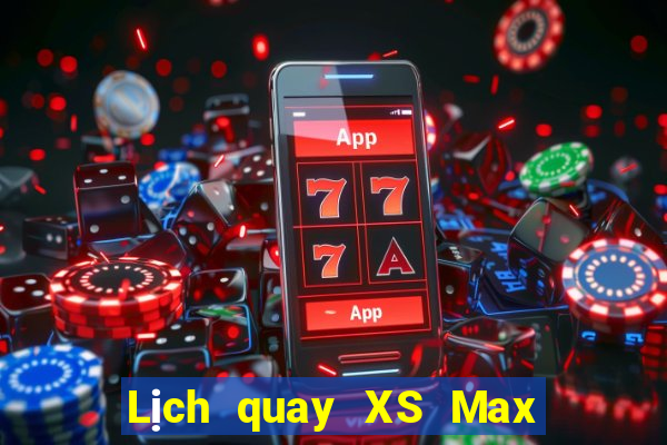 Lịch quay XS Max 4D Thứ 2