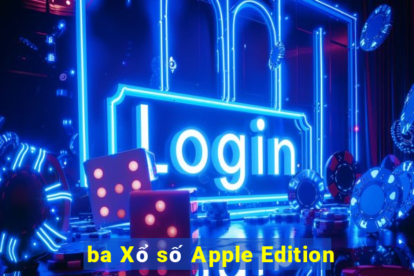 ba Xổ số Apple Edition