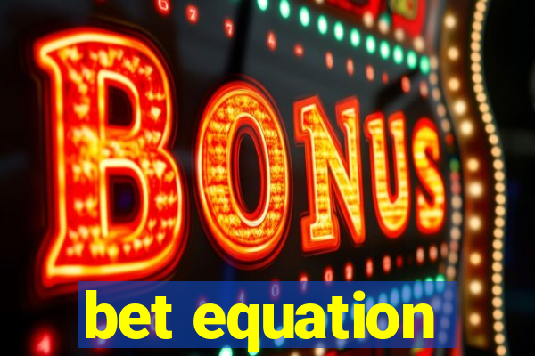 bet equation