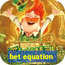 bet equation