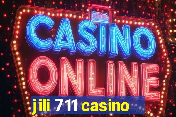 jili 711 casino