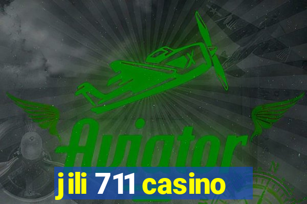 jili 711 casino