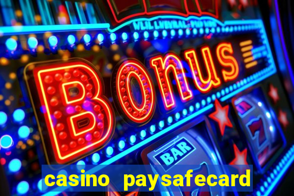 casino paysafecard ohne konto