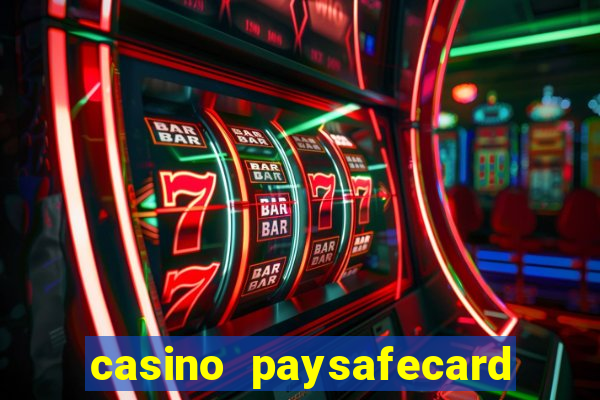 casino paysafecard ohne konto