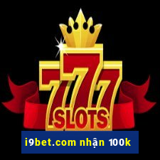 i9bet.com nhận 100k