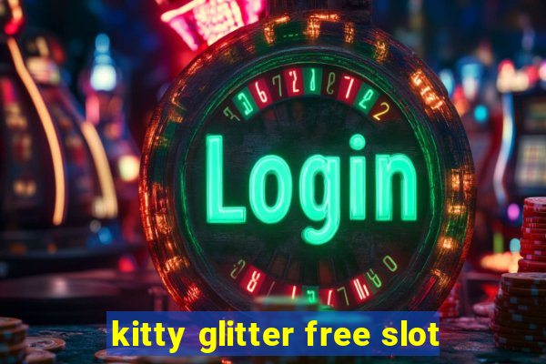 kitty glitter free slot