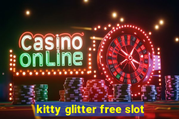 kitty glitter free slot