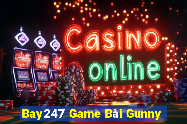 Bay247 Game Bài Gunny