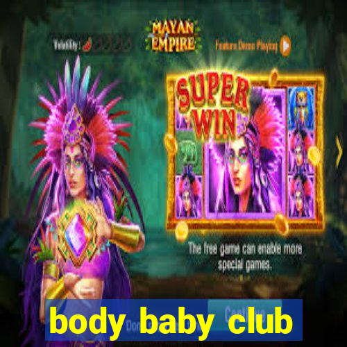 body baby club