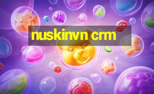 nuskinvn crm