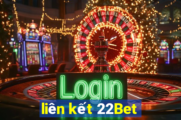 liên kết 22Bet