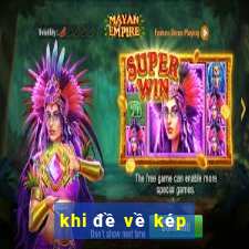 khi đề về kép