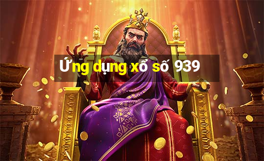 Ứng dụng xổ số 939