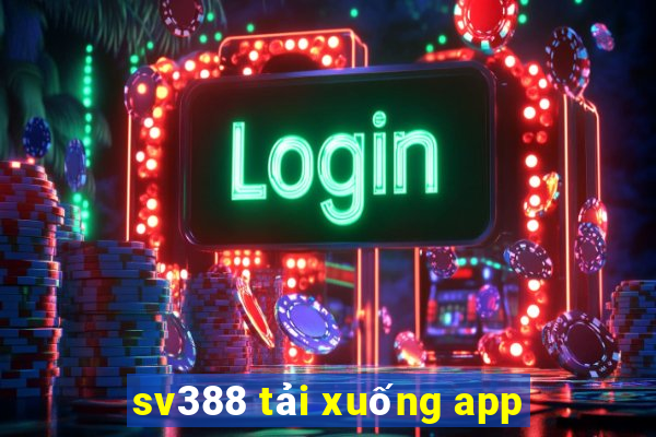 sv388 tải xuống app