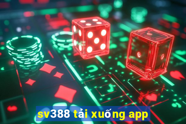 sv388 tải xuống app