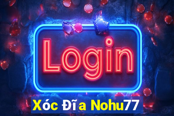 Xóc Đĩa Nohu77