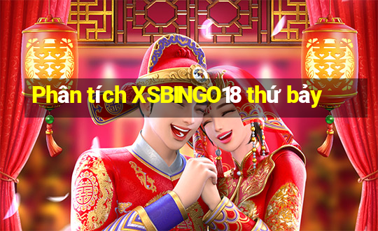 Phân tích XSBINGO18 thứ bảy