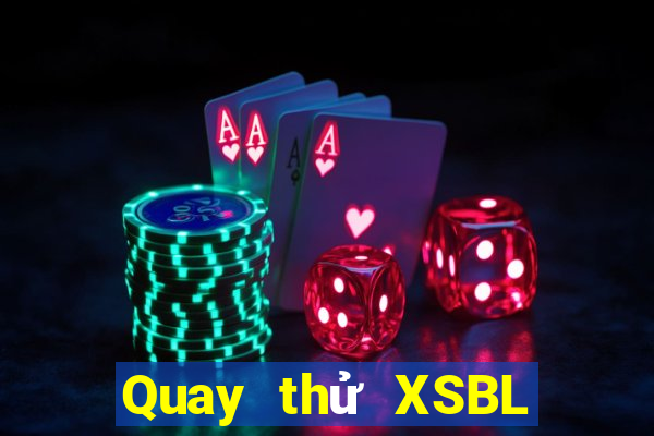 Quay thử XSBL ngày 20