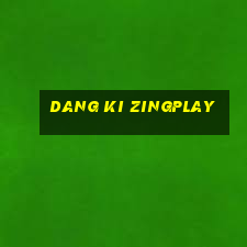 dang ki zingplay