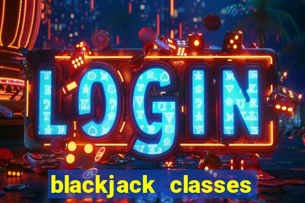 blackjack classes near me