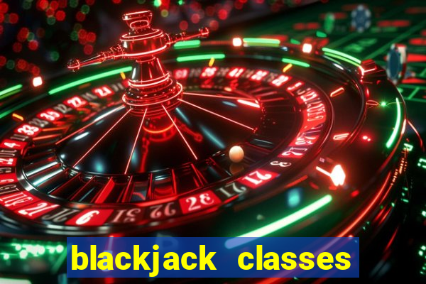 blackjack classes near me