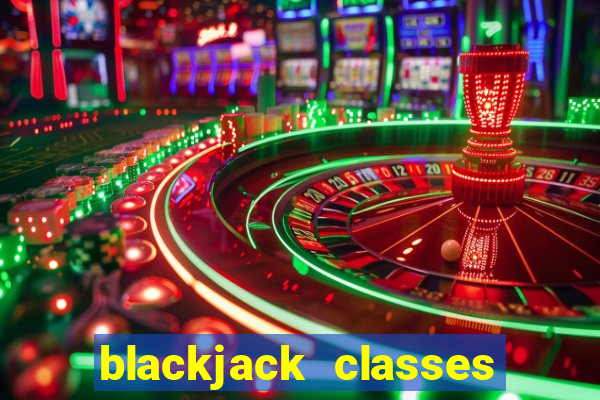 blackjack classes near me