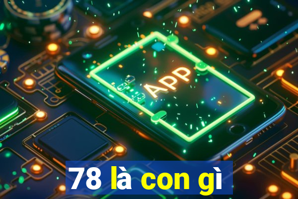 78 là con gì