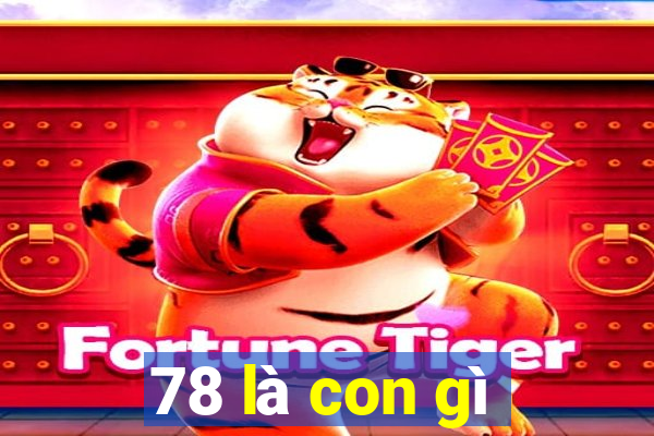 78 là con gì