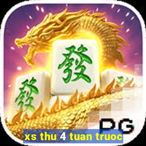 xs thu 4 tuan truoc