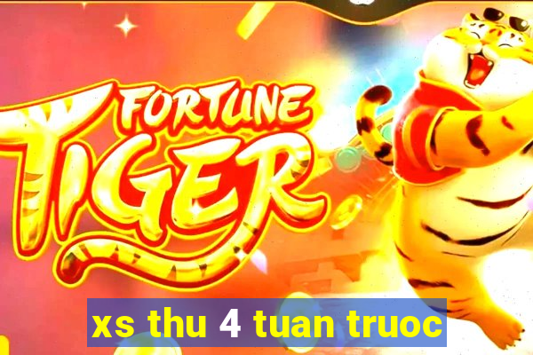 xs thu 4 tuan truoc