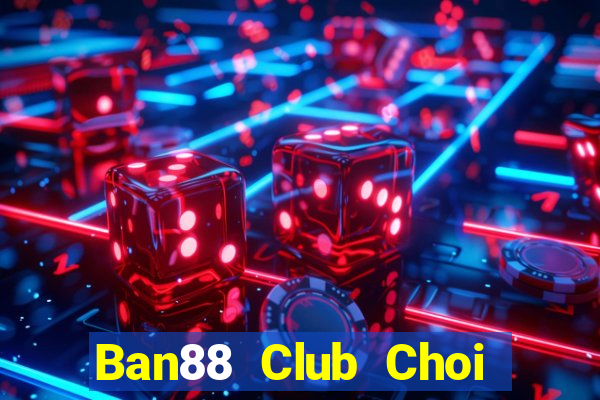 Ban88 Club Choi Game Bài