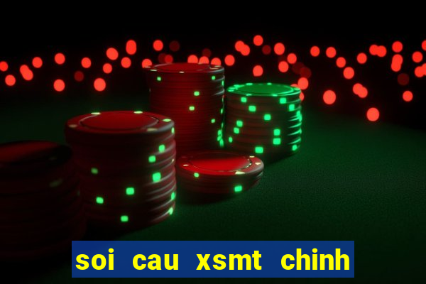 soi cau xsmt chinh xac nhat