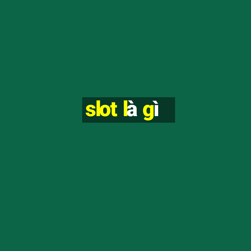 slot là gì