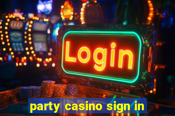 party casino sign in