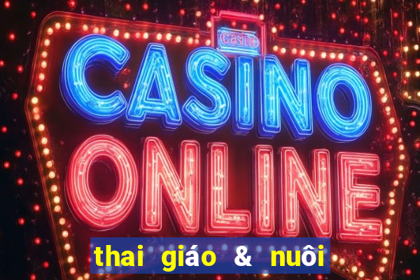 thai giáo & nuôi dạy con