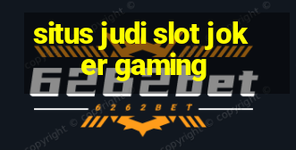 situs judi slot joker gaming