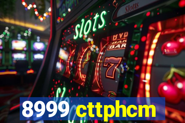 8999 cttphcm