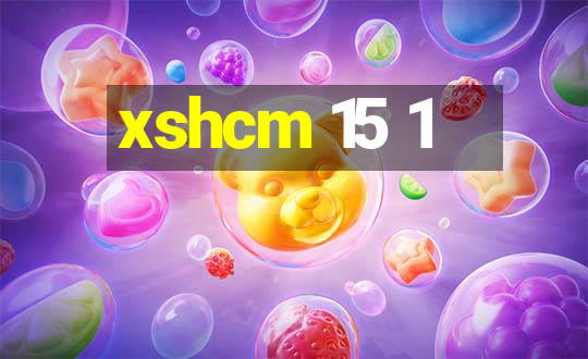 xshcm 15 1