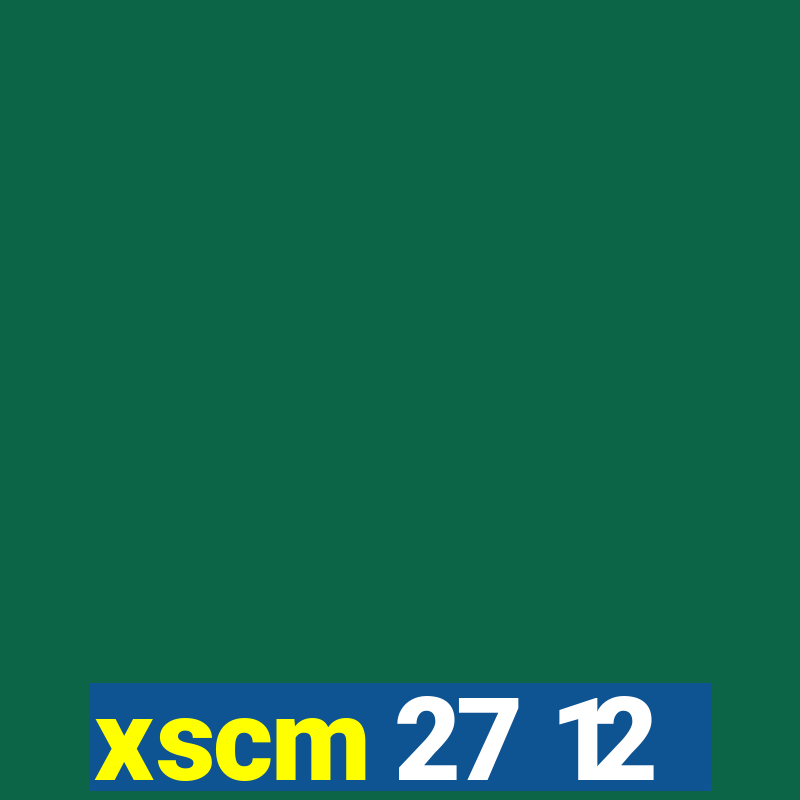 xscm 27 12