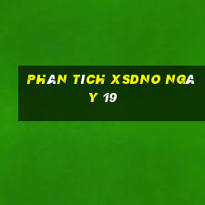 Phân tích XSDNO ngày 19