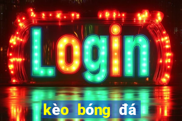 kèo bóng đá việt nam