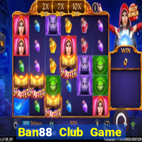 Ban88 Club Game Bài Club