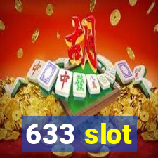 633 slot