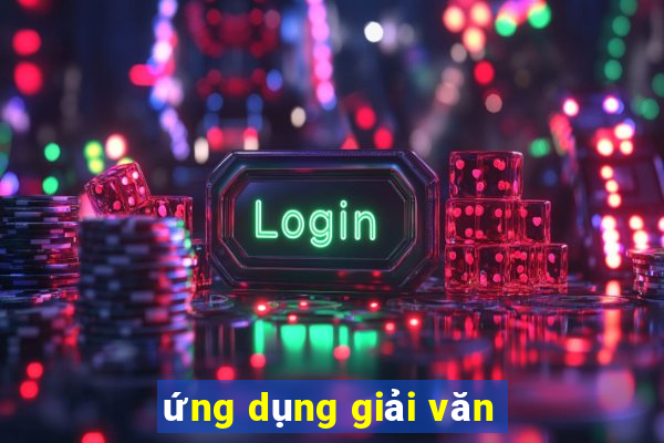 ứng dụng giải văn