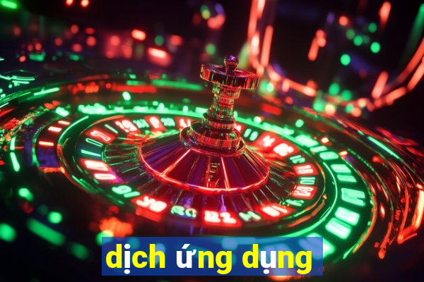 dịch ứng dụng