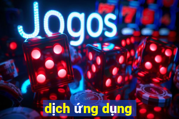 dịch ứng dụng