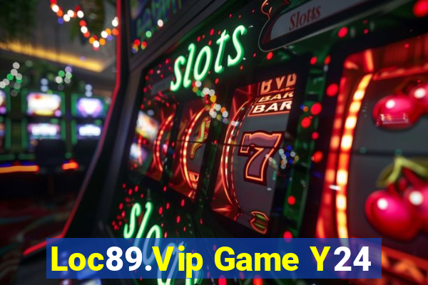 Loc89.Vip Game Y24