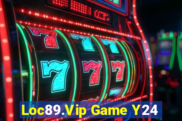 Loc89.Vip Game Y24