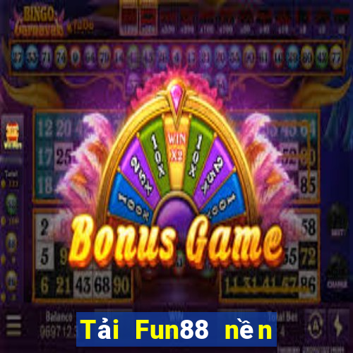 Tải Fun88 nền tảng giải trí lớn