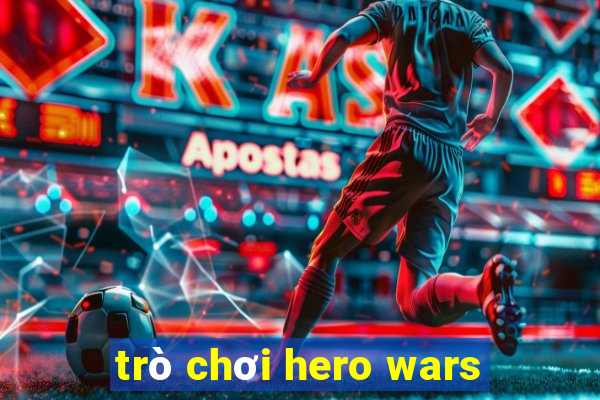 trò chơi hero wars